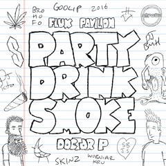 Doctor P and Flux Pavilion - Party Drink Smoke feat. Jarren Benton