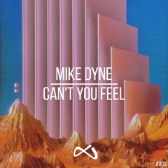 Mike Dyne - Can't You Feel