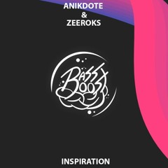 Anikdote & Zeeroks - Inspiration