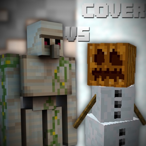 Stream Iron Golem Vs Snow Golem COVER by Boris Listen online for free