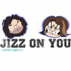 Jizz On You (I Wanna) - Game Grumps Remix