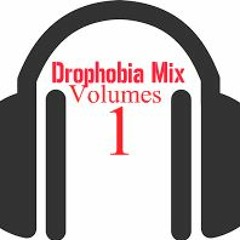 DROPHOBIA MIX (VOLUME 1)