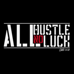 All Hustle No Luck feat- Meech Money