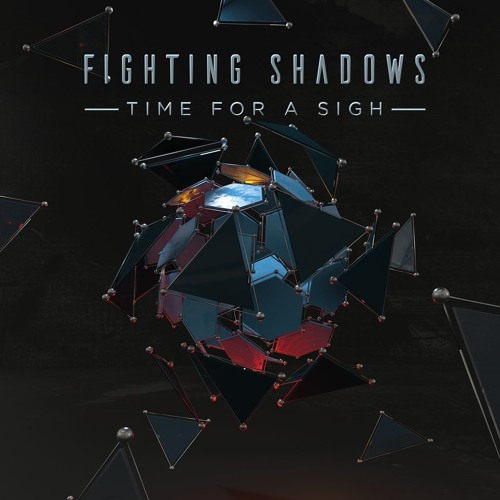 FIGHTING SHADOWS - EP - TIME FOR A SIGH (promo mix)- ADN music