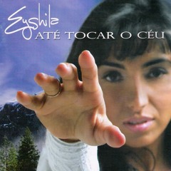 Até Tocar O Céu - Eyshila