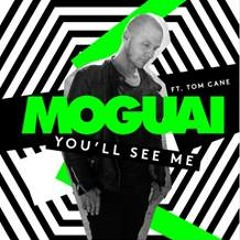 MOGUAI Ft. Tom Cane - You'll See Me OUT NOW