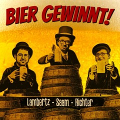 Lambertz Saam Richter - "Bier gewinnt!" - CD-Schnippsel zum Reinhören