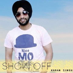Show Off # Karan Singh # 2016 Latest Punjabi Song # All The Best Singh A Swag