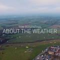 Tom&#x20;Rosenthal About&#x20;The&#x20;Weather Artwork
