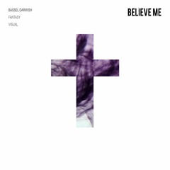Bassel Darwish - Fantasy [Believe Me] OUT NOW