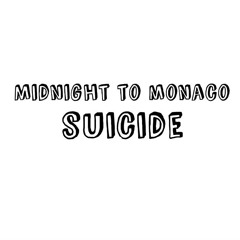 Midnight To Monaco - Suicide REMIX
