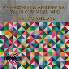 Fedorovski & Andrew Rai - Yaah (Original Mix) [FREE DOWNLOAD]