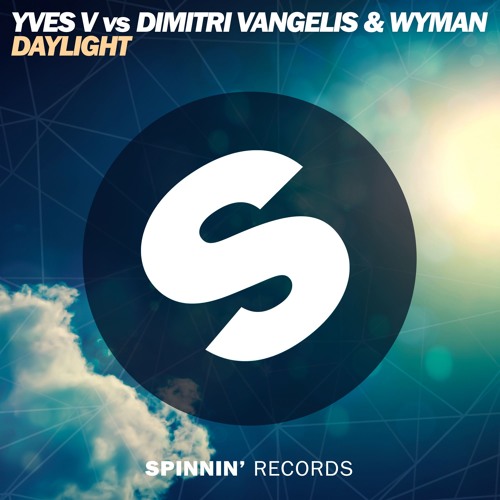 Yves V vs. Dimitri Vangelis & Wyman - Daylight [OUT NOW]