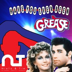 Have You Ever Been Grease (Niels en Tim Mash Up)