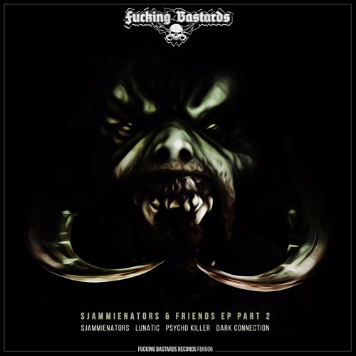 Fucking Bastards Records 006: Sjammienators & Friends EP part 2