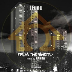CITADEP003 A2 JFUNC - From The Ghetto (Hamza's Ghetto Funk remix)