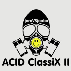 Acidclassix2 - JoroVSjoabo