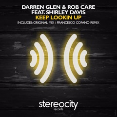 Darren Glen & Rob Care feat. Shirley Davis- Keep Lookin Up (Original Mix)