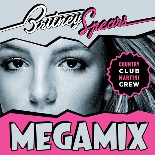 Britney Spears - Country Club Martini Crew Megamix by Country Club Martini  Crew - Free download on ToneDen