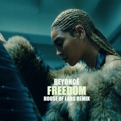 Beyoncé - Freedom (House Of Labs Mix) ** OUT NOW **