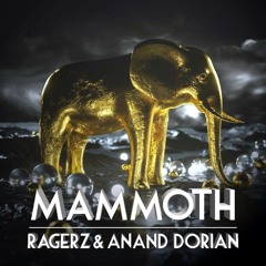 Ragerz & Anand Dorian - Mammoth [FREE DOWNLOAD]