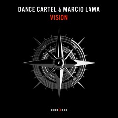 Dance Cartel & Marcio Lama - Vision | OUT NOW