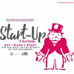 Start-Up Pt. 3: But I Wasn't Ready
