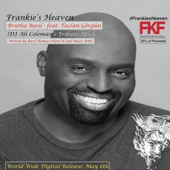 Frankie's Heaven - Brutha Basil feat. Taçlan Görgün (DJ Ali Coleman Tribute Mix)