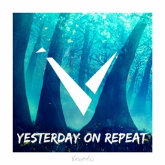 Vexento - Yesterday On Repeat