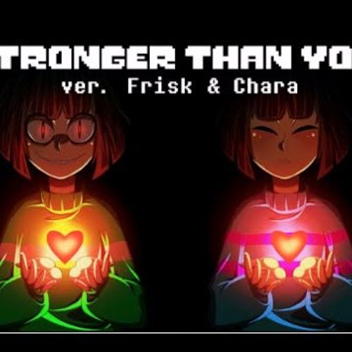 【undertale】 Stronger Than You Parody (Chara&Frisk)