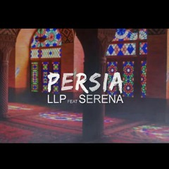 LLP ft. Serena - Persia Free Download!