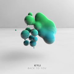 KYLI - Back To You [Premiere]