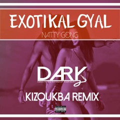 NATTY GONG - EXOTIKAL GYAL (Dark Remix) | Buy = FREE DL |