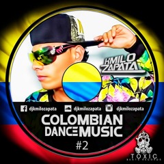 Colombian Dance Music - #02 -  [ Kmilo Zapata ] 2016