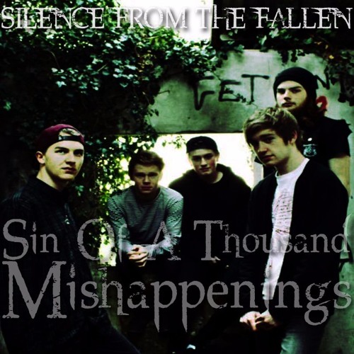 Silence From The Fallen - Sin Of A Thousand Mishappenings [Free DL]