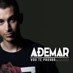 DJ Ademar - Vou Te Provar (ft Gasso)
