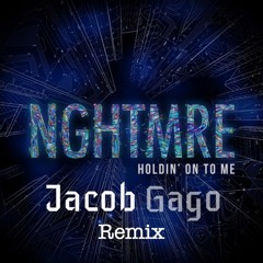 NGHTMRE - Holdin' On To Me (Jacob Gago Remix)