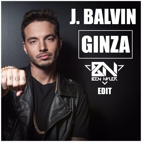 Stream J. Balvin - Ginza (Ben Nyler Edit) FREE DOWNLOAD by Ben Nyler |  Listen online for free on SoundCloud