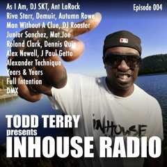 Todd Terry - InHouse Radio 004