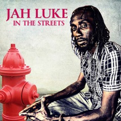 Jah Luke "In The Streets" [Jah Luke Music / VPAL Music]