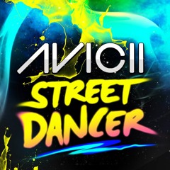 Avicii - Street Dancer (Shane Buck Remix)