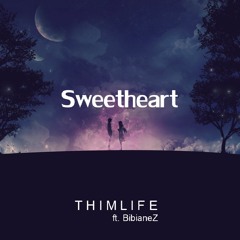 Thimlife Ft. BibianeZ - Sweetheart (Triphop Edit)FREE DOWNLOAD
