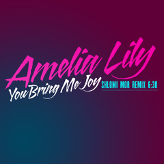 Amelia Lily - You bring me Joy (Shlomi Mor Remix)