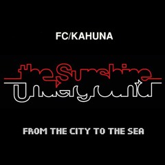 FC Kahuna & The Sunshine Underground - From The City To The Sea - 2009