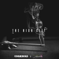 The High City ft. $tacks