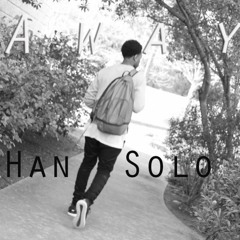HanSolo- Away (Prod. Canis Major)
