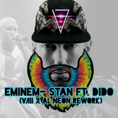Eminem- Stan (ft. Dido) (V/III x AL NEON Rework)