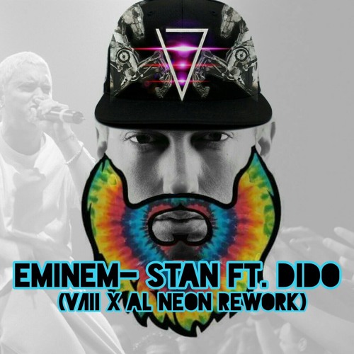 Eminem- Stan (ft. Dido) (V/III x AL NEON Rework) by Al NeOn - Free