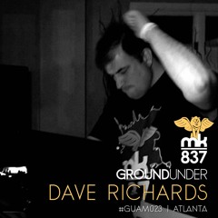 Ground Under:AM - #GUAM023 - Dave Richards