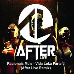Racionais MC's  - Vida Loka Parte II (After Live Remix)